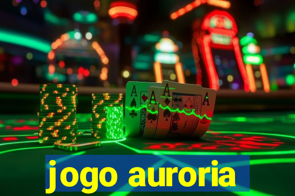 jogo auroria